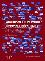 Patriotisme économique : un social-libéralisme ? - En 40 pages