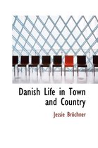 Danish Life in Town and Country