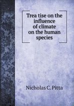 Trea tise on the influence of climate on the human species