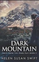 Tales from the Dark Past- Dark Mountain