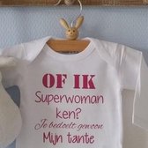 Baby Rompertje met tekst meisje Of ik superwoman ken? Je bedoelt gewoon mijn tante!  | Lange mouw | wit met fucsia roze | maat 62/68