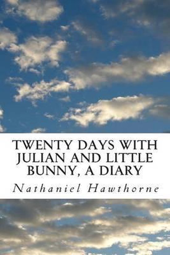 Twenty Days with Julian and Little Bunny, A Diary - cover