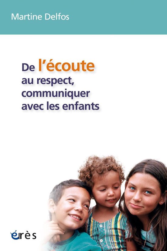 Martine Delfos, De l'écoute au respect, communiquer avec les enfants. Drie lachende kinderen, twee jongens en een meisje met blauwe ogen.