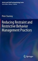 Reducing Restraint and Restrictive Behavior Management Practices