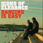 Icons Of Elegance - Dancing Is Easy (CD)