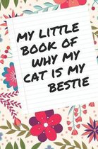 My Little Book of Why My Cat Is My Bestie
