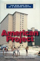 American Project - The Rise & Fall of a Modern Ghetto