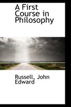 A First Course in Philosophy