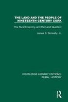 Routledge Library Editions: Rural History - The Land and the People of Nineteenth-Century Cork