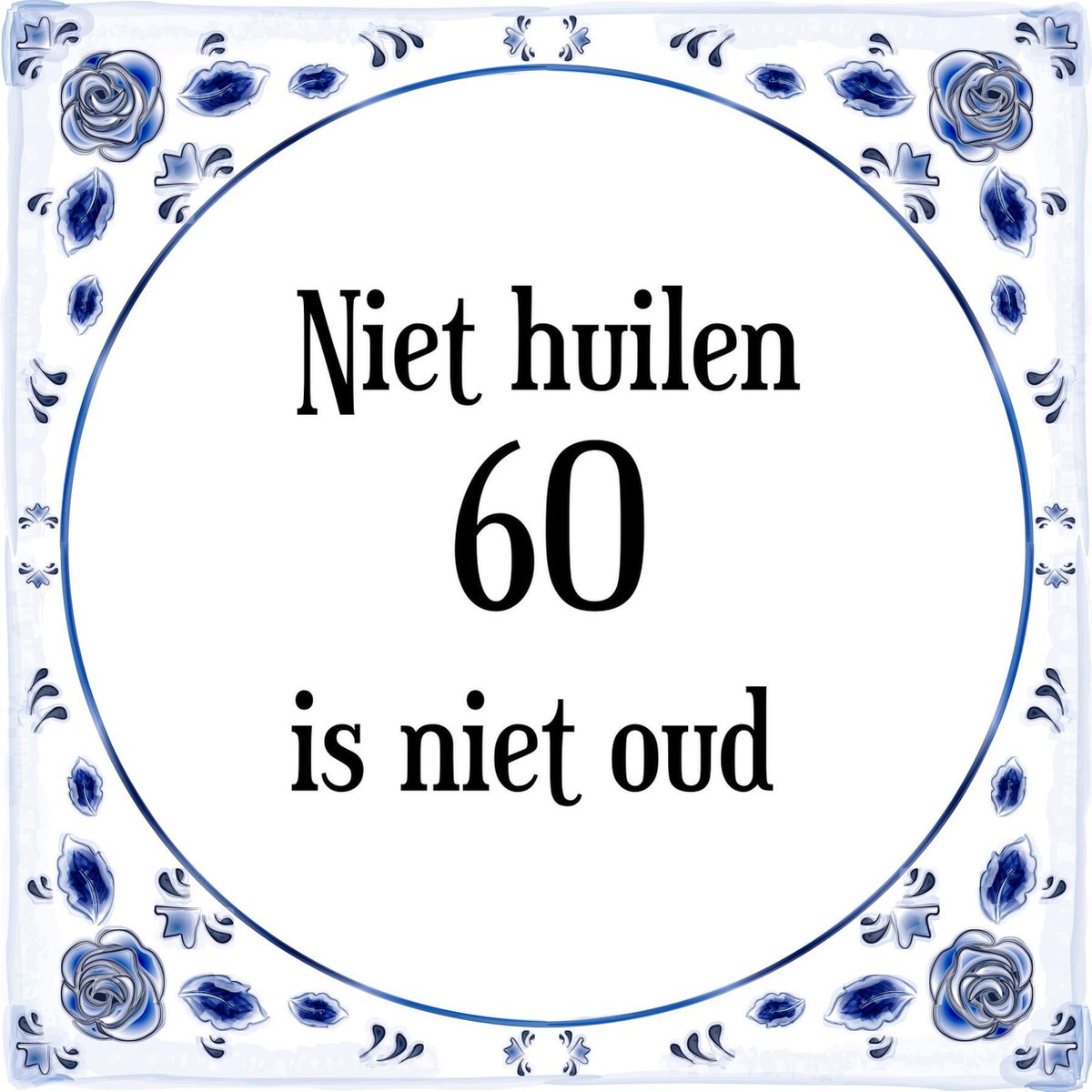 Verjaardag Tegeltje met Spreuk (60 jaar: Niet huilen 60 is niet oud +  cadeau... | bol.com