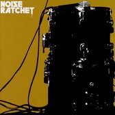 Noise Ratchet [EP]