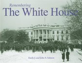 Remembering - Remembering the White House