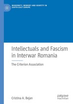 Modernity, Memory and Identity in South-East Europe - Intellectuals and Fascism in Interwar Romania