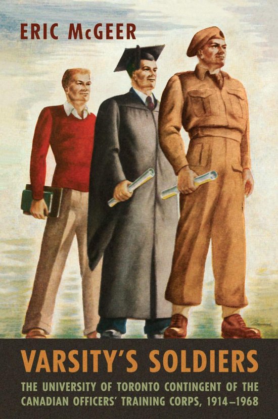 The Canadian Experience of War - Varsity's Soldiers - cover