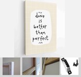 Done is better than perfect motivational achievement quote vector design. Short message about importance of work, imperfection and progress - Modern Art Canvas - Vertical - 1766152202 - 50*40