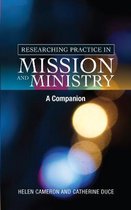 Researching Practice In Mission & Minist