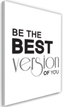 Schilderij - Be the best version of you, 2 maten, zwart-wit, wanddecoratie