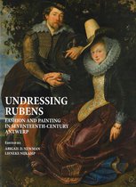 Undressing Rubens: Fashion and Painting in Seventeenth-Century Antwerp