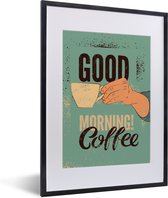 Fotolijst incl. Poster - Koffie - Retro - Quotes - Good morning! Coffee - Spreuken - 30x40 cm - Posterlijst