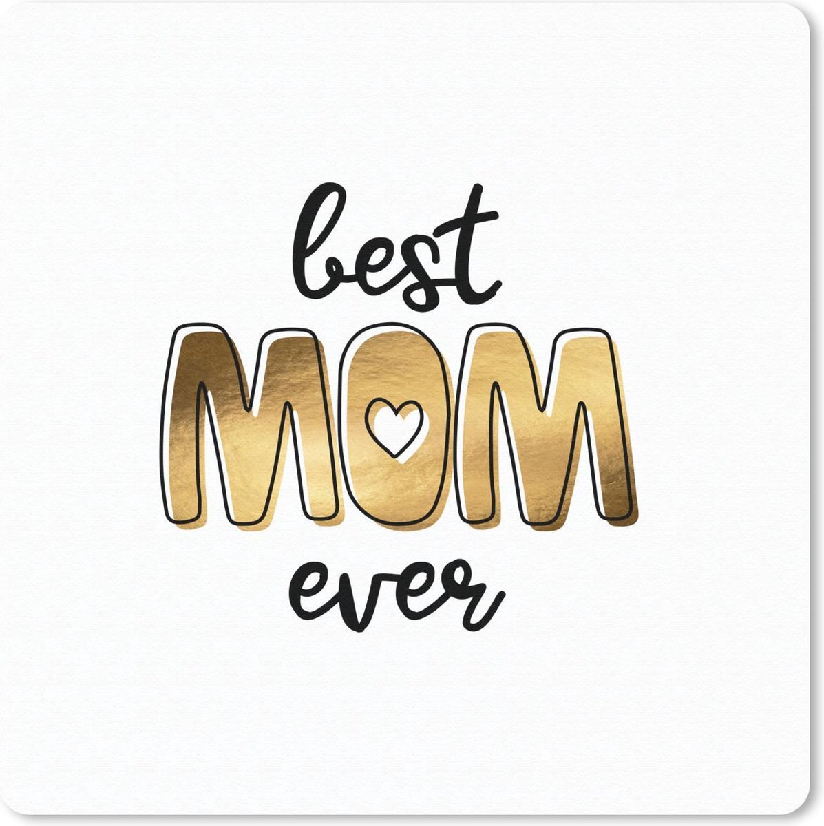 Muismat 20x20 cm - Mousepad Spreuken - Quotes - Mama - Best mom ever - Muismatten