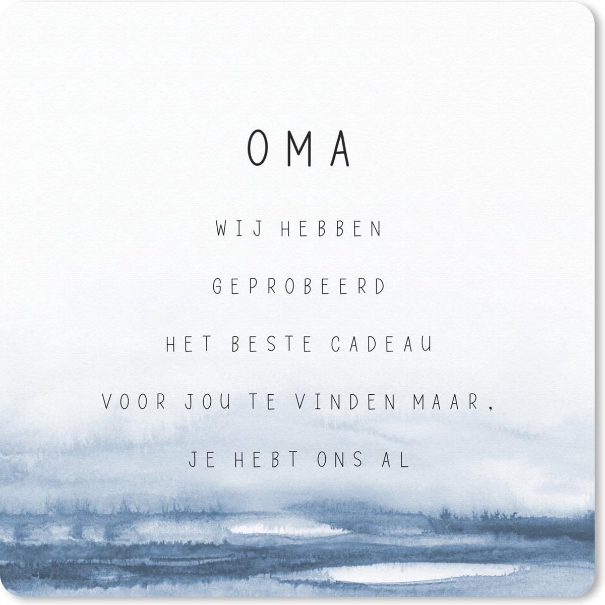 Muismat 30x30 cm - Mousepad Quotes - Spreuken - Oma je hebt ons al - Oma - Muismatten