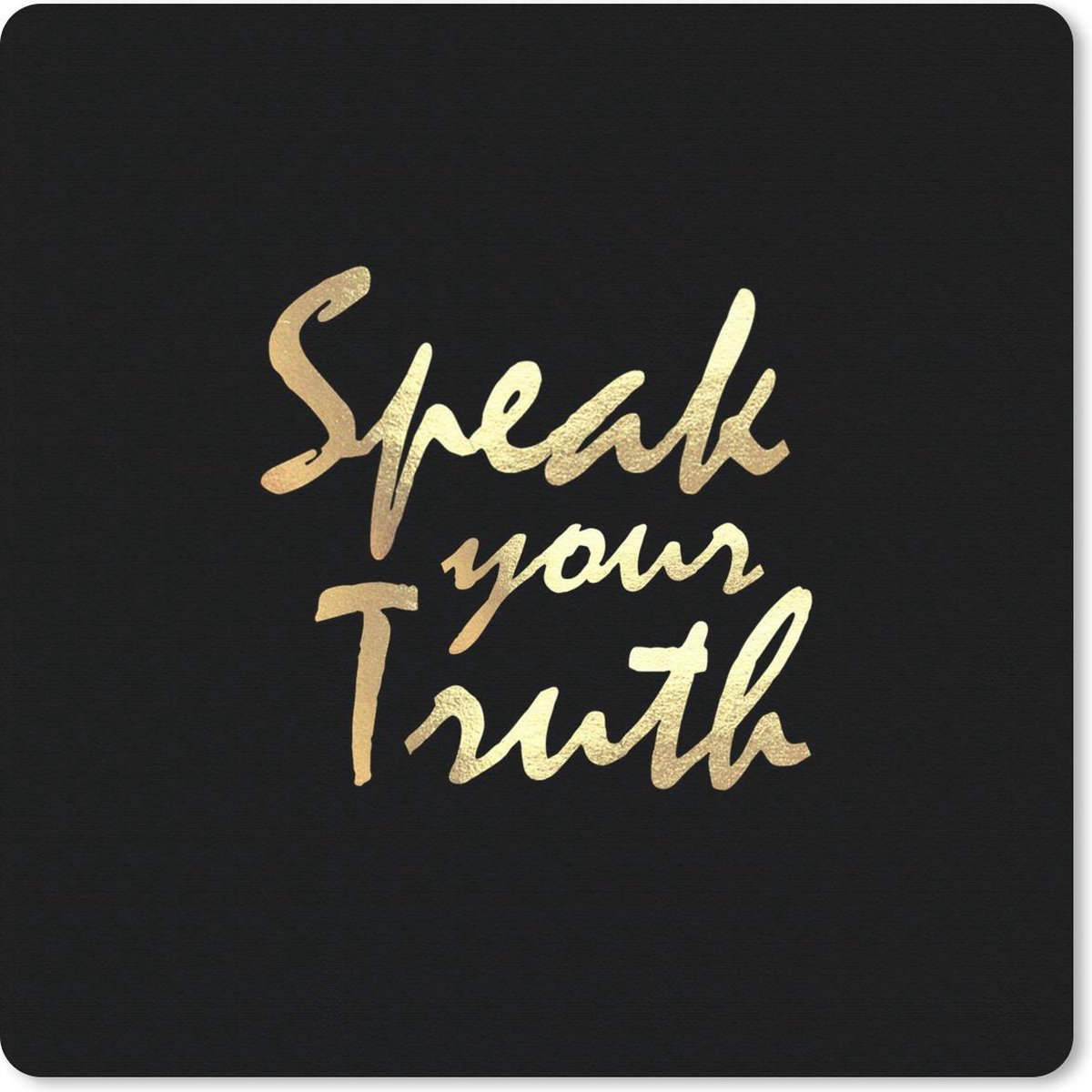 Muismat 30x30 cm - Mousepad Quote - Waarheid - Goud - Muismatten