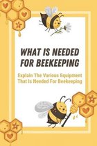 What Is Needed For Beekeeping: Explain The Various Equipment That Is Needed For Beekeeping
