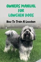 Owners Manual For Lowchen Dogs: How To Train A Lowchen