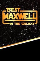 The Best Maxwell in the Galaxy