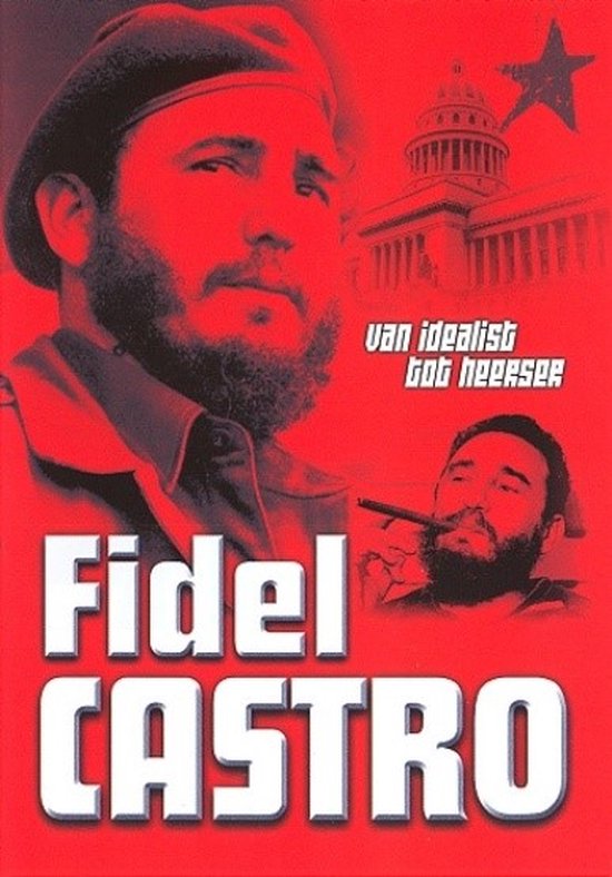 Cover van de film 'Fidel Castro-Van Idealist Tot Heerser'