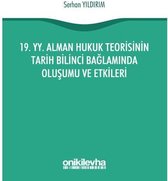 19.YY Alman Hukuk Teorisinin Tarih Bilinci Bağlamında Oluşumu