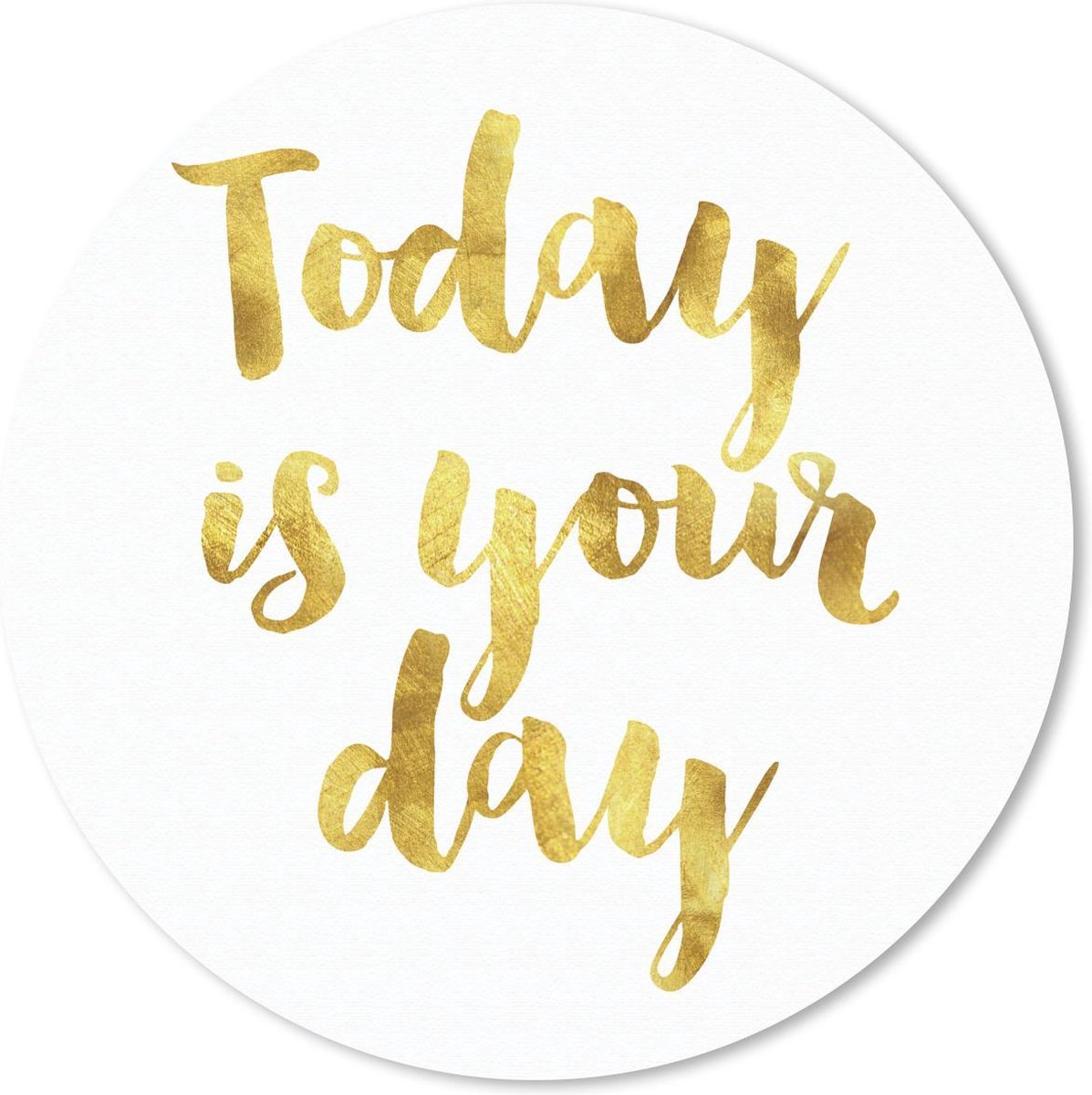 Muismat rond 40x40 cm - Mousepad Quotes - 'Today is your day' - Spreuken - Ronde muismatten