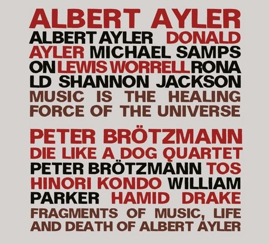 Albert Ayler & Peter Brötzmann - Music Is The Healing Force Of The Universe | Fragments Of Music, Life And Death Of Albert Ayler (2 CD)