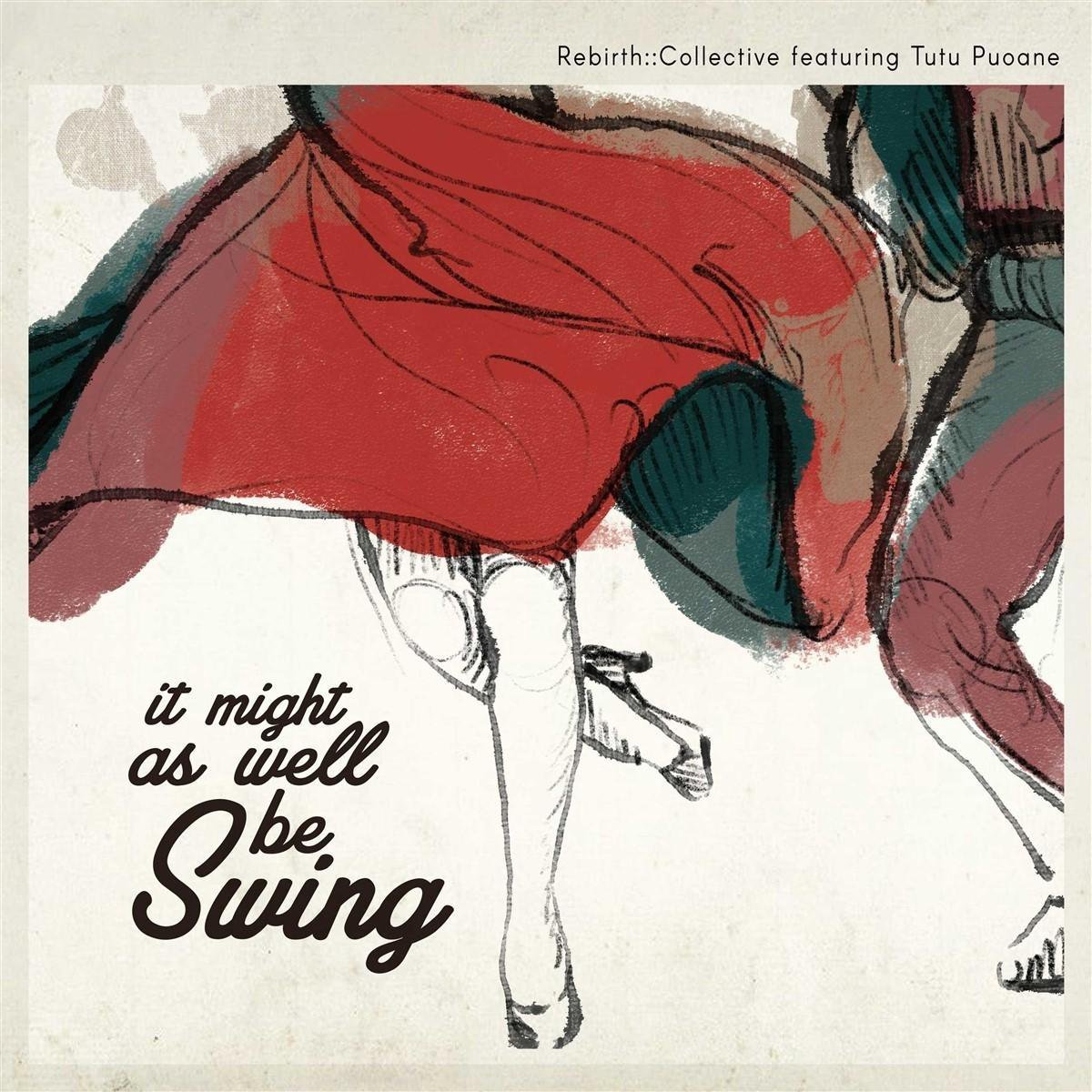 Rebirth::Collective featuring Tutu Puoane - It Might As Well Swing (CD)