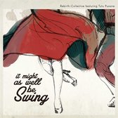 Rebirth::Collective Feat. Tutu Puoane - It Might As Well Be Swing (CD)