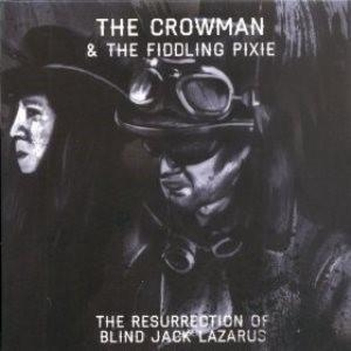 Crowman & The Fiddling Pixie - The Resurrection Of Blind Jack Lazarus (CD)