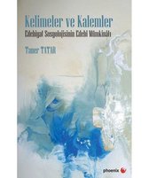 Kelimeler ve Kalemler Edebiyat Sosyolojisinin Edebi Mümkinatı