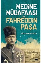 Medine Müdafaası ve Fahreddin Paşa