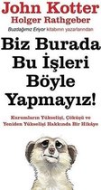 Biz Burada Bu İşleri Böyle Yapmayız!