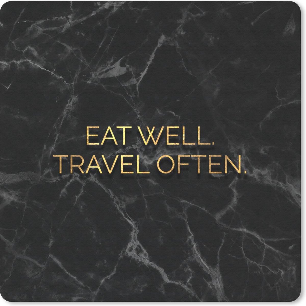 Muismat 30x30 cm - Mousepad Quote - Eten - Reizen - Goud - Muismatten