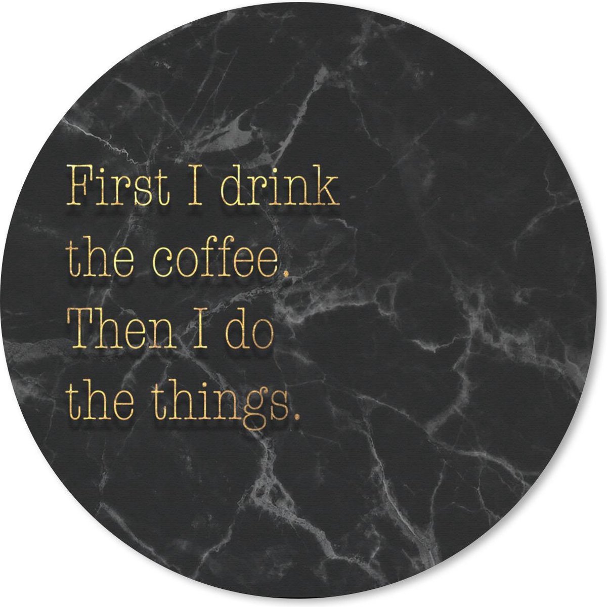 Muismat rond 20x20 cm - Mousepad Quotes - Koffie - Goud - Marmer print - Ronde muismatten