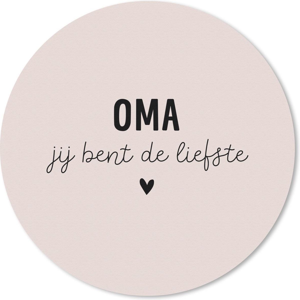 Muismat rond 30x30 cm - Mousepad Spreuken - Oma - Quotes - Oma jij bent de liefste - Ronde muismatten