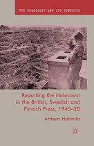 The Holocaust and its Contexts - Reporting the Holocaust in the British, Swedish and Finnish Press, 1945-50