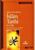 Anahatlarıyla İslam Tarihi 1