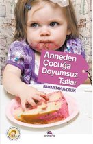 Anneden Çocuğa Doyumsuz Tatlar