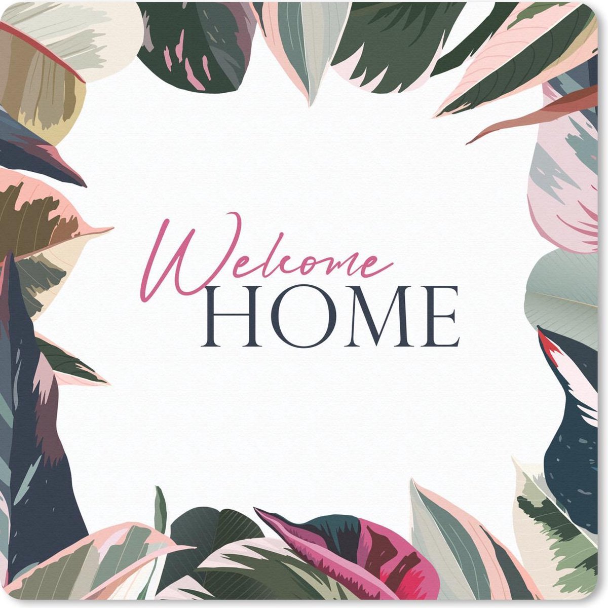 Muismat 30x30 cm - Mousepad Spreuken - Quotes - 'Welcome home' - Bloemen - Muismatten