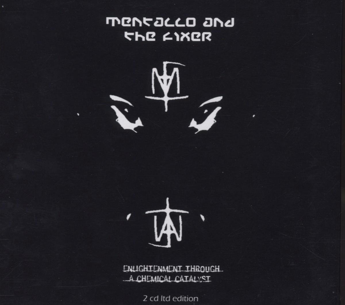 Mentallo & The Fixer - Enlightenment Through A Chemical Catalyst (2 CD) (Limited Edition)