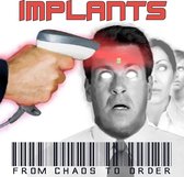 Implants - From Chaos To Order (CD)