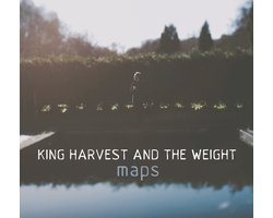 King Harvest & The Weight - Maps (CD)