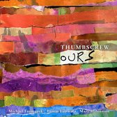 Thumbscrew - Ours (CD)